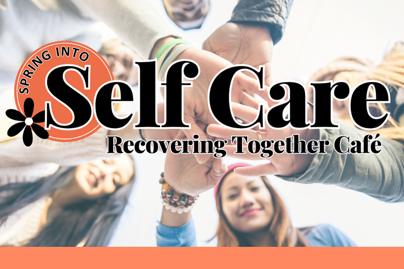 People in a circle putting their hands together. Text reads Spring into Self Care.